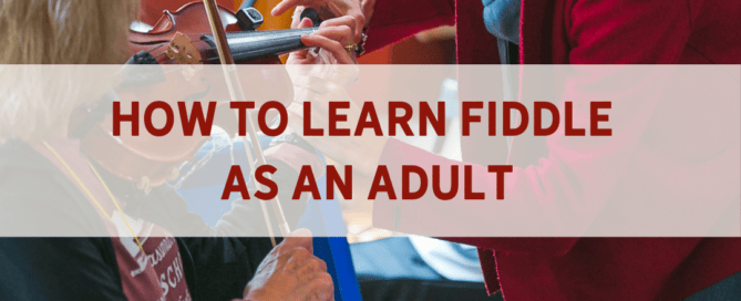 How to Learn Fiddle as An Adult
